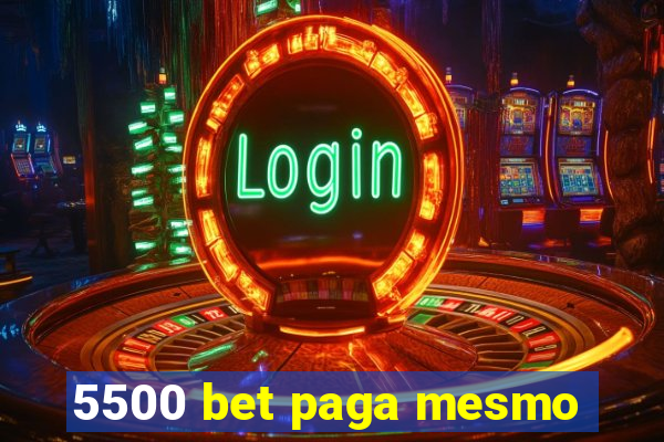 5500 bet paga mesmo